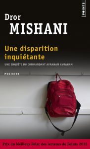 Dror Mishani - Une disparition inquiétante - Points - ©lavieestbellemag.com