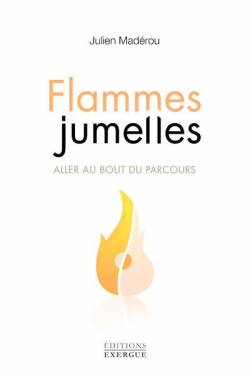 Flammes jumelles DE JULIEN MADÉROU
