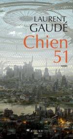 Chien 51 de Laurent Gaudé